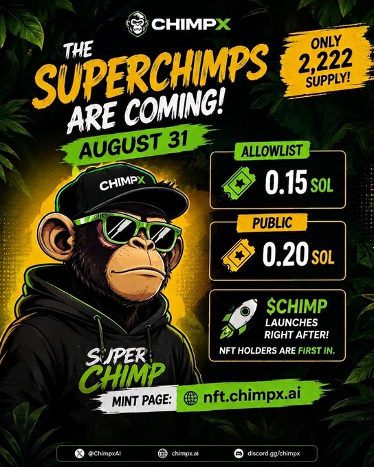 A promotional poster for 'CHIMPX' announcing 'The SuperChimps Are Coming!' on August 31, featuring a chimp character in sunglasses and listing allowlist (0.15 SOL) and public (0.20 SOL) mint prices, with a supply of only 2,222.