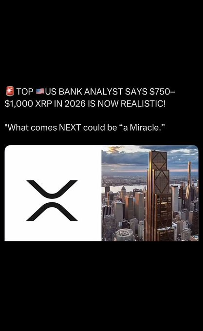 Promotional post: '🚨 TOP 🇺🇸 US BANK ANALYST SAYS $750-$1,000 XRP IN 2026 IS NOW REALISTIC! "What comes NEXT could be "a Miracle."' featuring the XRP logo and a cityscape image.