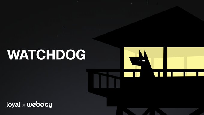 The image features a minimalist, dark-toned illustration of a stylized dog silhouette perched on a house balcony at night, gazing out at the stars. The bold white text "WATCHDOG" appears on the left side, with "loyal × webacy" branding in the bottom corner, visually reinforcing the post's message of a vigilant guard dog protecting crypto assets from threats.