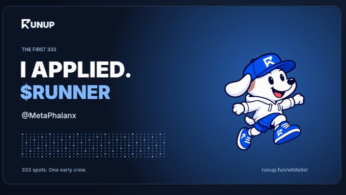 A promotional graphic for 'RUNUP' featuring a cartoon dog mascot in a cap and hoodie, with text reading 'THE FIRST 333 I APPLIED. $RUNNER @MetaPhalanx' and '333 spots. One early crew. runup.fun/whitelist'.