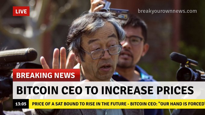 A satirical 'BREAKING NEWS' graphic from breakyourownnews.com shows an Asian man surrounded by microphones, with the headline 'BITCOIN CEO TO INCREASE PRICES' and ticker 'PRICE OF A SAT BOUND TO RISE IN THE FUTURE'.