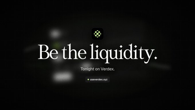 A promotional graphic with the text 'Be the liquidity. Tonight on Verdex.' and the URL 'useverdex.xyz' alongside a green logo.