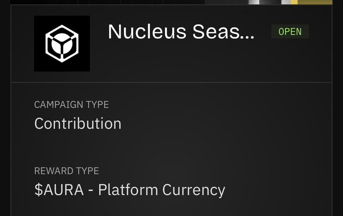 A digital interface displays campaign details for 'Nucleus Seas...' marked as OPEN, with campaign type 'Contribution' and reward type '$AURA - Platform Currency'.