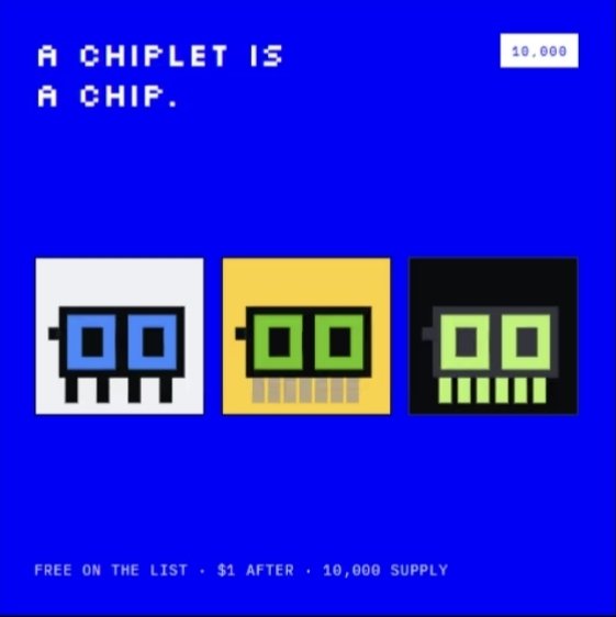 A pixel-art style image on a blue background stating "A CHIPLET IS A CHIP," featuring three colorful microchip illustrations and text reading "FREE ON THE LIST - $1 AFTER - 10,000 SUPPLY" with the number 10,000 in the corner.