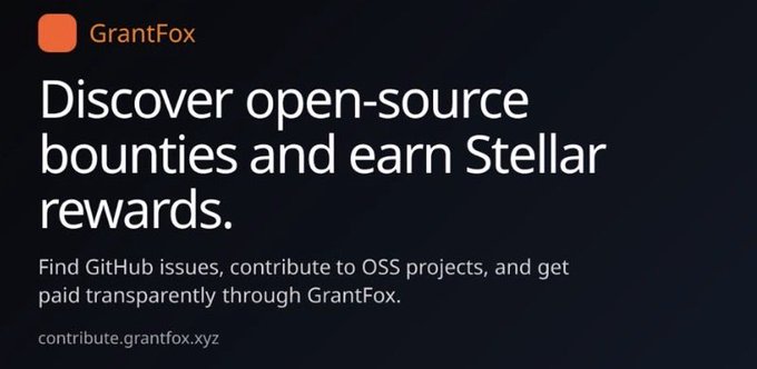 A dark promotional graphic for GrantFox with the headline "Discover open-source bounties and earn Stellar rewards," explaining that users can find GitHub issues, contribute to OSS projects, and get paid transparently through the platform at contribute.grantfox.xyz. The image visually reinforces the post's message about earning Stellar cryptocurrency rewards by working on legitimate open-source projects instead of random repositories.