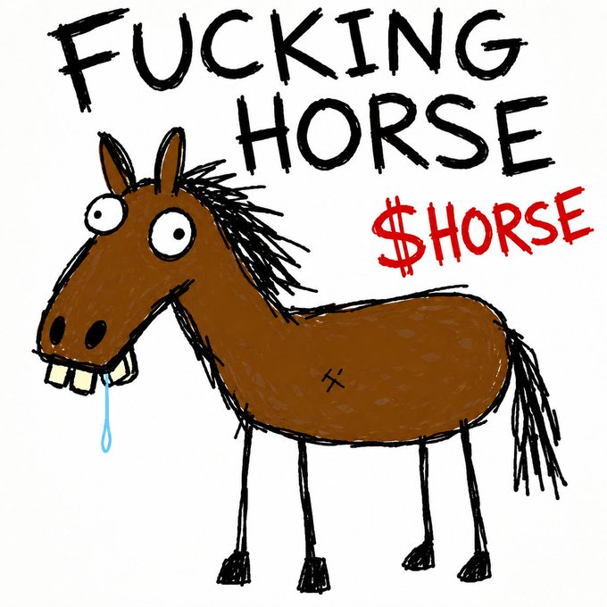 A crudely drawn cartoon horse with drooling, wide eyes is labeled with the text 'FUCKING HORSE' in black and '$HORSE' in red.