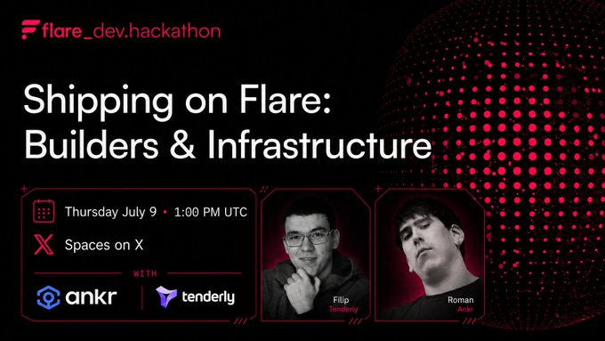 The image is a promotional graphic for the "flare_dev.hackathon" X Space titled "Shipping on Flare: Builders & Infrastructure," scheduled for Thursday, July 9 at 1:00 PM UTC, featuring Ankr and Tenderly with Filip from Tenderly and Roman from Ankr. It ties to the post by highlighting the event's featured guests and sponsors, showcasing the speakers joining the discussion on developer tooling.