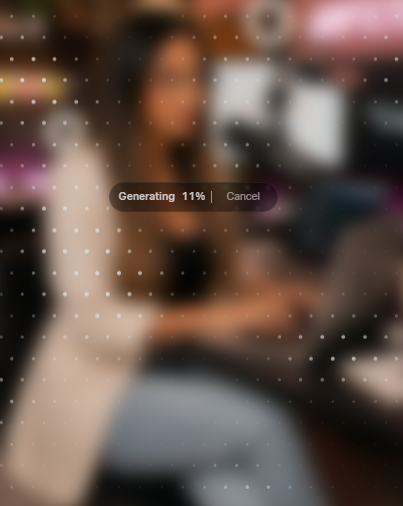 A blurred screen showing a loading interface with white dots and a progress indicator reading 'Generating 11%' with a 'Cancel' button.