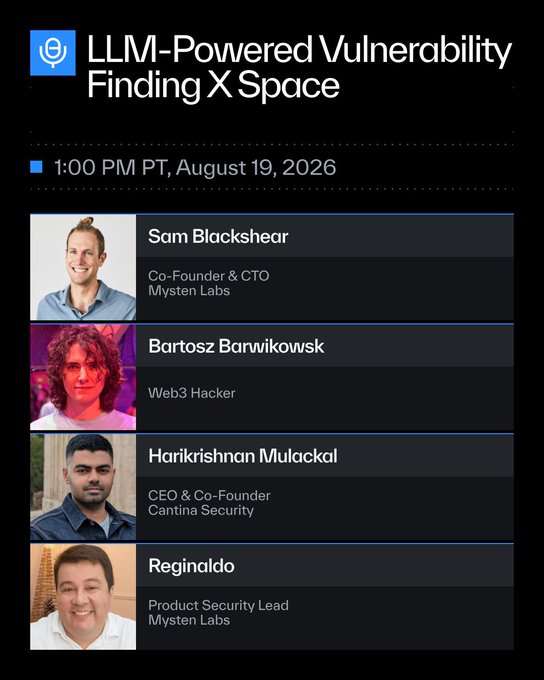 An event announcement for 'LLM-Powered Vulnerability Finding X Space' scheduled for 1:00 PM PT on August 19, 2026, featuring speakers Sam Blackshear (Mysten Labs), Bartosz Barwikowski, Harikrishnan Mulackal (Cantina Security), and Reginaldo.