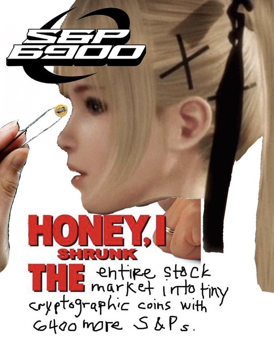 A parody meme styled like a 'Honey, I Shrunk the Kids' movie poster, featuring a blonde anime character with 'S&P 6900' logo, captioned 'HONEY, I SHRUNK THE entire stock market into tiny cryptographic coins with 6400 more S&Ps.'