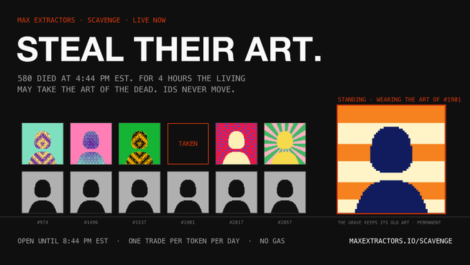 The image is a promotional graphic for the "SCAVENGE" event on MAX EXTRACTORS, announcing "STEAL THEIR ART" live now until 8:44 PM EST, where token holders can scavenge burned tokens (e.g., #974, #1496, #1537, #1901, #2617, #2657) to take the art of one burned token (#1901, marked "TAKEN") for free on a first-come, first-served basis with one trade per token per day at MAXEXTRACTORS.IO/SCAVENGE.