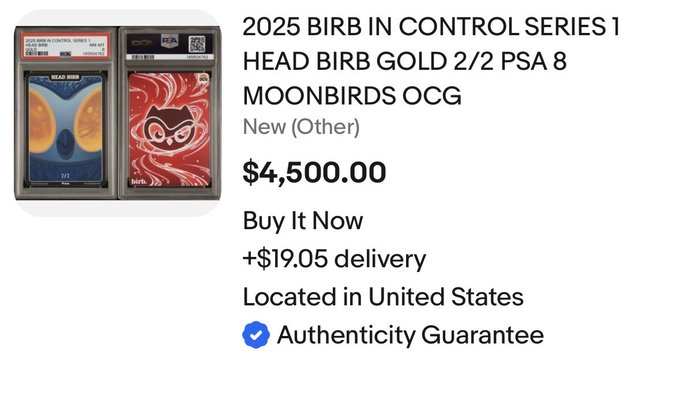 An eBay listing for a '2025 BIRB IN CONTROL SERIES 1 HEAD BIRB GOLD 2/2 PSA 8 MOONBIRDS OCG' collectible card priced at $4,500.00, located in the United States.