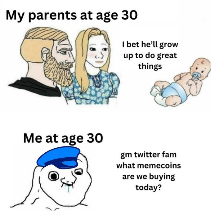A relatable meme comparing 'My parents at age 30' (a Viking-like couple looking proudly at a baby, with text 'I bet he'll grow up to do great things') to 'Me at age 30' (a drooling wojak character in a cap saying 'gm twitter fam what memecoins are we buying today?').