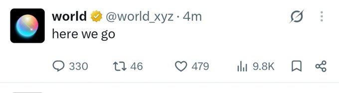A screenshot of a tweet from the verified account "world @world_xyz" posted 4 minutes ago reading "here we go", with engagement metrics showing 330 replies, 46 retweets, 479 likes, 9.8K views, and a bookmark icon.