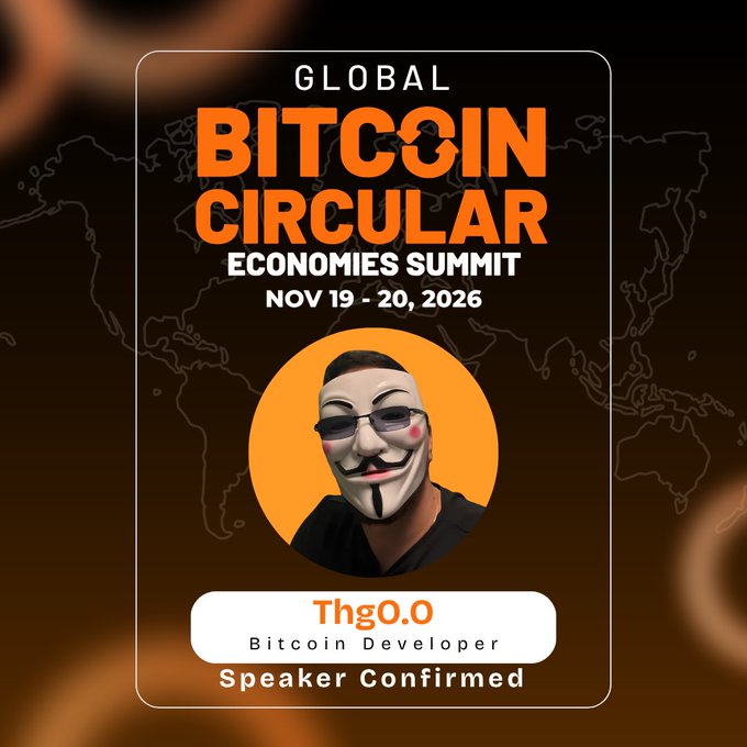 Promotional graphic for the Global Bitcoin Circular Economies Summit (Nov 19-20, 2026) featuring a Guy Fawkes-masked figure against an orange circle and world map background, announcing ThgO.O, a Bitcoin Developer, as a confirmed speaker—aligning with the post announcing his participation as an open-source engineer and BTCPay Server contributor.