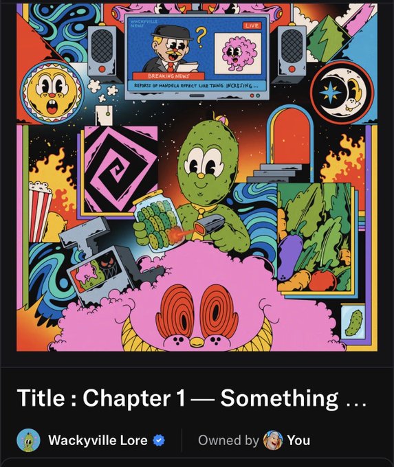 A colorful digital art piece titled 'Chapter 1 — Something...' from the collection 'Wackyville Lore', featuring cartoon pickles, a TV news broadcast, and various pop culture references.