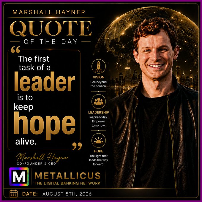 A 'Quote of the Day' graphic featuring Marshall Hayner, Co-Founder & CEO of Metallicus, with the quote 'The first task of a leader is to keep hope alive,' alongside icons for Vision, Leadership, and Hope.