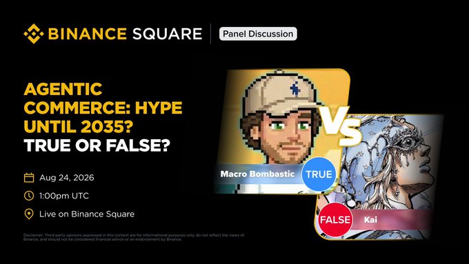 A promotional graphic for a 'BINANCE SQUARE | Panel Discussion' titled 'AGENTIC COMMERCE: HYPE UNTIL 2035? TRUE OR FALSE?' scheduled for Aug 24, 2026, at 1:00pm UTC, featuring avatars for 'Macro Bombastic' (True) and 'Kai' (False).