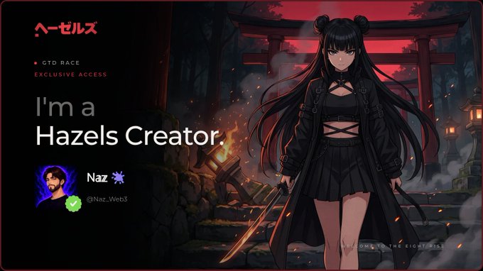 A digital graphic titled 'I'm a Hazels Creator' features an anime-style character in dark clothing holding a sword, with the username 'Naz' (@Naz_Web3) displayed.