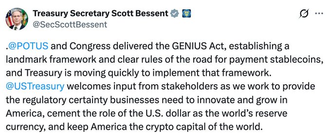 A screenshot of a tweet from Treasury Secretary Scott Bessent (@SecScottBessent) celebrating the GENIUS Act, a federal regulatory framework for payment stablecoins, while inviting stakeholder input through @USTreasury to implement the legislation and maintain U.S. leadership in crypto.