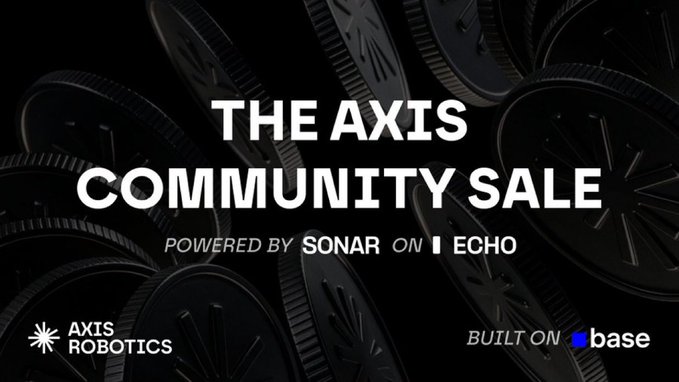 A promotional banner for "The Axis Community Sale" featuring bold white text over a dark background of mechanical wheels/gears, highlighting that it's "Powered by Sonar on Echo" and "Built on Base," with the Axis Robotics logo. The image directly supports the announcement of Axis Robotics' Community Sale Program for the $AXIS token, targeting $1M USDC and built on the Base blockchain via Sonar on Echo.