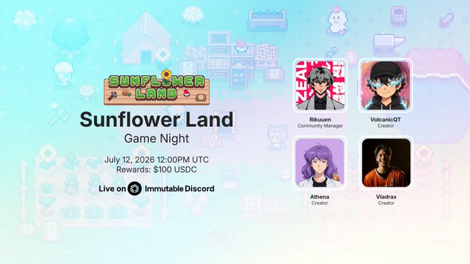 A promotional graphic for 'Sunflower Land Game Night' scheduled for July 12, 2026 at 12:00 PM UTC with $100 USDC rewards, featuring avatars of participants Rikuuen, VolcanicQT, Athena, and Vladrax, and noting it will be live on Immutable Discord.