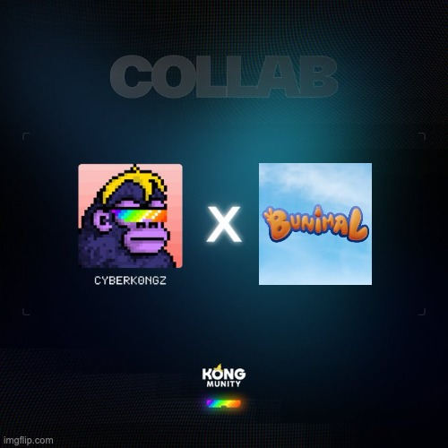 A digital graphic announces a 'COLLAB' between 'CYBERKONGZ' and 'BUNNIAL' under the 'KONG MUNITY' banner.