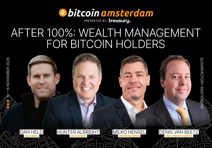 A promotional graphic for the 'Bitcoin Amsterdam' conference, presented by treasury.io, titled 'After 100%: Wealth Management for Bitcoin Holders' (4-6 November 2026, SugarFactory Amsterdam), featuring headshots of speakers Dan Held (Compass Media), Hunter Albright (T3G Consulting), Milko Hensel (Valor Baumarkt), and Denis van Beetz.