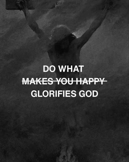 The image features a painting of Jesus on the cross with the text "DO WHAT MAKES YOU HAPPY GLORIFIES GOD" overlayed. The text implies a Christian perspective on finding joy in actions that also honor God.