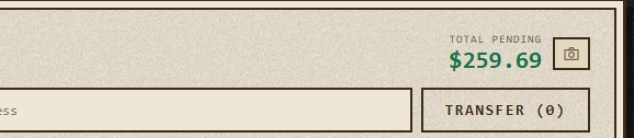 A portion of a digital interface showing 'TOTAL PENDING $259.69' with a 'TRANSFER (0)' button below.