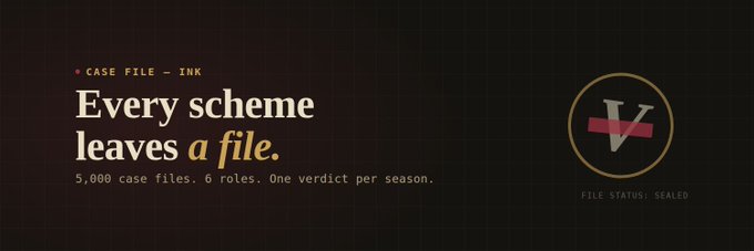 A promotional graphic titled 'CASE FILE - INK' with the text 'Every scheme leaves a file. 5,000 case files. 6 roles. One verdict per season.' and a 'FILE STATUS: SEALED' stamp.