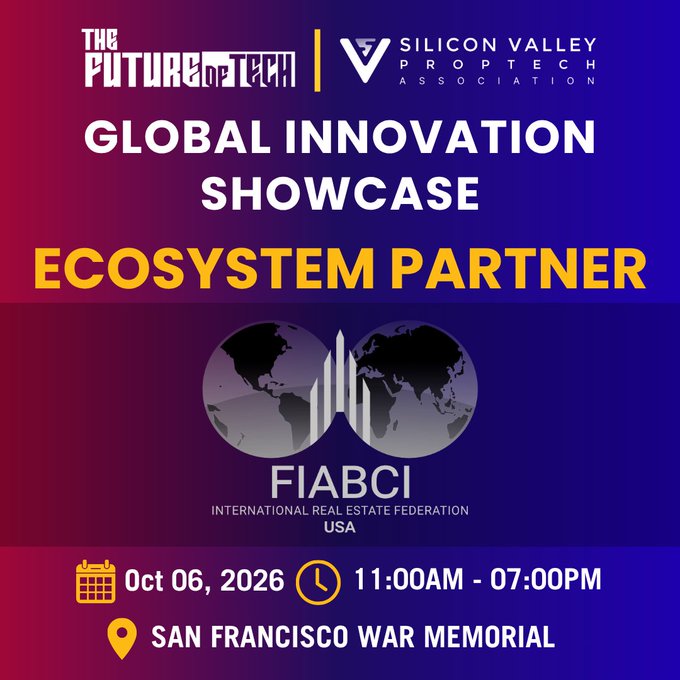 A promotional poster for 'The Future of Tech | Silicon Valley PropTech Association Global Innovation Showcase' featuring FIABCI USA as Ecosystem Partner, scheduled for Oct 06, 2026 from 11:00AM-07:00PM at the San Francisco War Memorial.