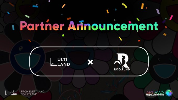 A 'Partner Announcement' graphic with colorful confetti announcing a partnership between ULTI LAND and ROO FUND, tagged 'FROM EVERY LAND TO ULTI LAND' and 'ART RWA dopp.ultiand.io'.