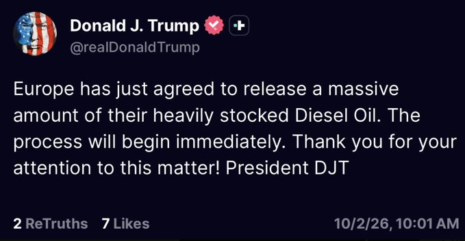 A screenshot of a social media post from Donald J. Trump (@realDonaldTrump) dated 10/2/26 stating 'Europe has just agreed to release a massive amount of their heavily stocked Diesel Oil.'