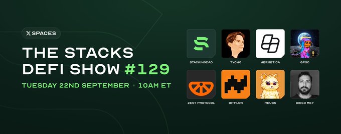 Promotional banner for 'The Stacks DeFi Show #129' on X Spaces, scheduled for Tuesday 22nd September at 10AM ET, featuring guests from StackingDAO, TYCHO, Herpetica, GPSO, Zest Protocol, Bitflow, Reubs, and Diego Hey.