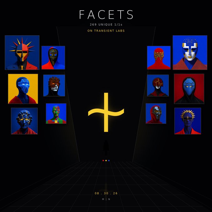 Promotional graphic for 'FACETS' showing 269 unique 1/1s on Transient Labs, displaying nine masked portrait artworks around a glowing yellow symbol, with a release date of 08.30.26.