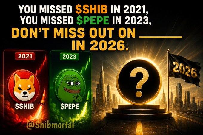 The image is a promotional crypto graphic featuring panels labeled "2021 $SHIB" and "2023 $PEPE" alongside a glowing pedestal marked "2026" with a question mark, captioned with "YOU MISSED $SHIB IN 2021, YOU MISSED $PEPE IN 2023, DON'T MISS OUT ON _______ IN 2026" and watermarked "@Shibmortal"—aligning with the post's message urging viewers to anticipate the next major meme coin opportunity.