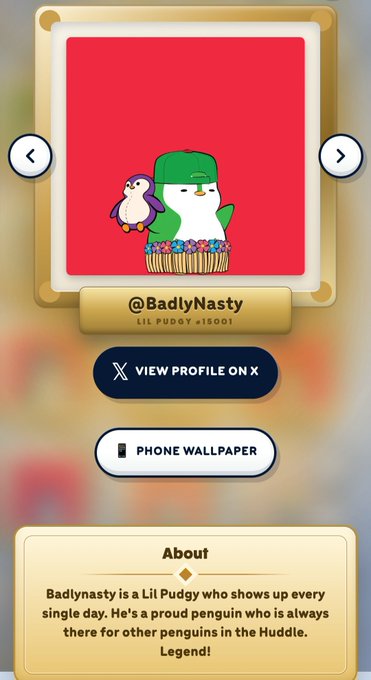 A digital profile card for "BadlyNasty" (Lil Pudgy #15001) features a cartoon penguin in a green hat beside a purple penguin above colorful eggs, with buttons to view the X profile and phone wallpaper. The caption and accompanying post celebrate the user's pride and gratitude for being featured on the @pudgypenguins wall, highlighting how joining the Huddle community led to meaningful connections and a sense of family.
