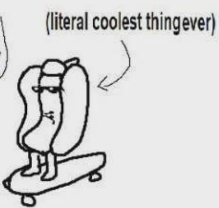 A simple black-and-white line drawing shows an anthropomorphic hot dog wearing sunglasses and a backwards cap while riding a skateboard, with the text "(literal coolest thing ever)" written above it. The image humorously connects to the post's enthusiasm for "this is fucking sick actually," as the chill, sunglasses-wearing hot dog cruising on a skateboard embodies the "coolest thing ever" referenced in the caption.