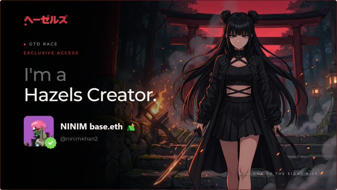 A digital banner reading 'I'm a Hazels Creator. NINIM base.eth @ninimkhan2' with GTD RACE and EXCLUSIVE ACCESS labels, featuring an anime-style female character in black gothic attire.