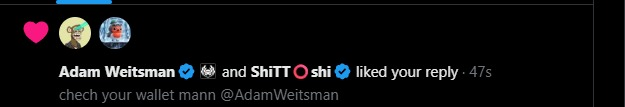 A Twitter/X notification showing that Adam Weitsman and ShiTToshi liked a reply, with the text "check your wallet mann @AdamWeitsman" below it.