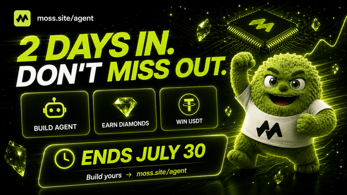 A promotional banner for moss.site/agent reading '2 DAYS IN. DON'T MISS OUT. BUILD AGENT, EARN DIAMONDS, WIN USDT' with an 'ENDS JULY 30' deadline, featuring a green moss mascot.