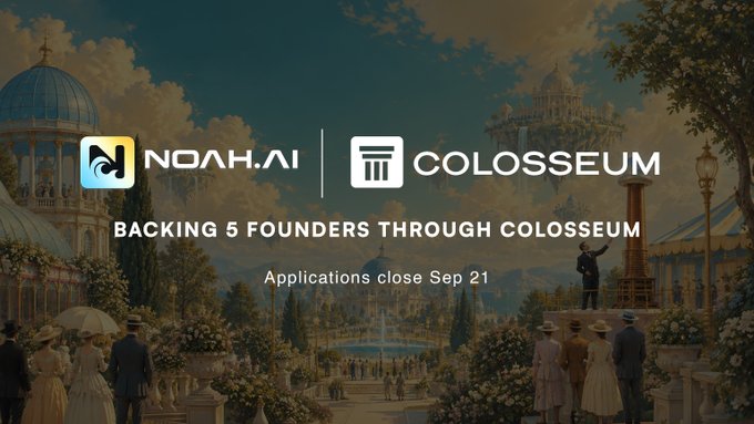 A promotional banner for 'NOAH.AI' and 'COLOSSEUM' backing 5 founders, with text stating 'Applications close Sep 21' over a vintage-style painted background.