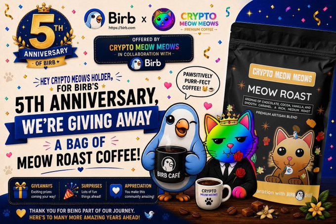 A promotional graphic celebrating the 5th Anniversary of Birb in collaboration with Crypto Meow Meows, offering a bag of "Meow Roast" coffee featuring cartoon birds, cats, and coffee packaging.