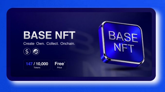 A promotional graphic for 'BASE NFT' with the tagline 'Create Own. Collect. Onchain.' showing 147/10,000 tokens minted for free price, featuring a 3D blue metallic NFT cube.