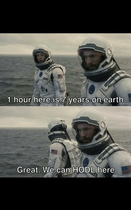 A two-panel meme from Interstellar showing astronauts Cooper and Brand on a planet, with text reading '1 hour here is 7 years on earth' and 'Great. We can HODL here.'
