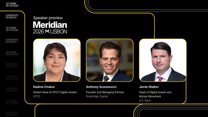 A "Speaker preview" graphic for Meridian 2026 in Lisbon features headshots of three speakers: Nadine Chakar (Global Head of DTCC Digital Assets, DTCC), Anthony Scaramucci (Founder and Managing Partner, SkyBridge Capital), and Jamie Walker (Head of Digital Assets and Money Movement, U.S. Bank), promoting the Convento do Beato event running October 28-29, 2026.