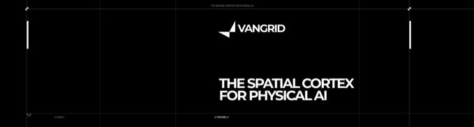A black screen displaying the VANGRID logo with the tagline 'THE SPATIAL CORTEX FOR PHYSICAL AI' in white text.