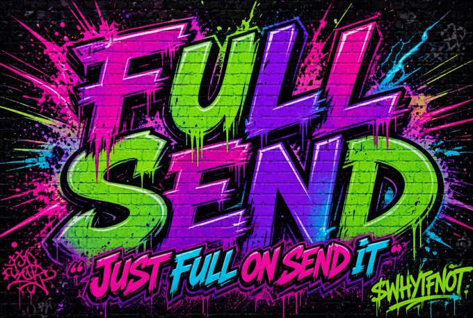 A colorful graffiti-style design with the text 'FULL SEND' in large green and purple letters and 'JUST FULL ON SEND IT' in pink below it.