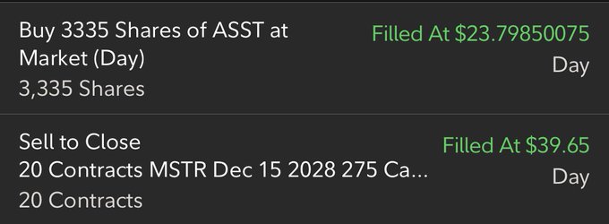 A screenshot showing two filled trades: a buy of 3,335 shares of ASST at $23.79850075 and a sell to close of 20 contracts of MSTR Dec 15 2028 275 Calls at $39.65.